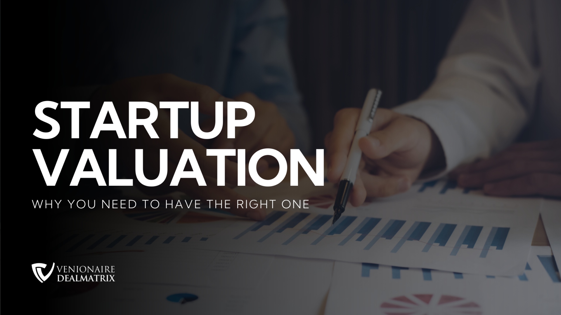 Why You Need the Right Startup Valuation Blog header